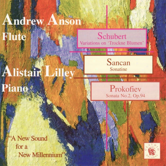 Schubert: Variations On 'trockne Blumen' - Sancan: Sonatine - Prokofiev: Sonata No. 2