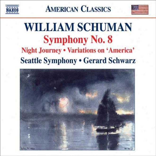 Schuman, W.: Symphony Not at all. 8 / Night Journey / Ives C.: Variations On America (ordh. W. Schuman)