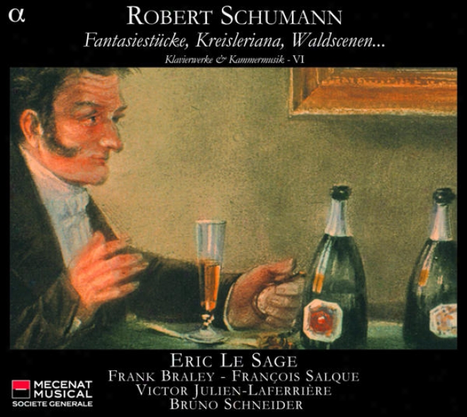 Schumann: Fantasiestã¼cke, Kreisleriana, Waldscenenâ� ¦ - Klavierwerke & Kqmmermusik - Vi