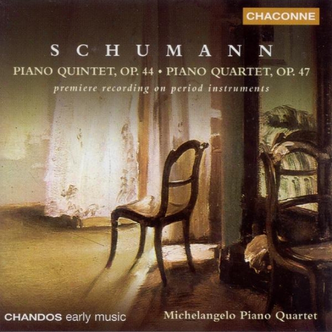 Schumann: Piano Quintet, Op. 44 / Piano Quartet, Op. 47 (performed On Period Instruments)