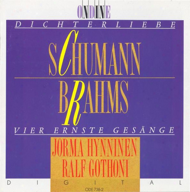 Schumann , R.: Dichterliebe / Brahms, J.: 4 Ernste Gesange (hynninen, Gothoni)