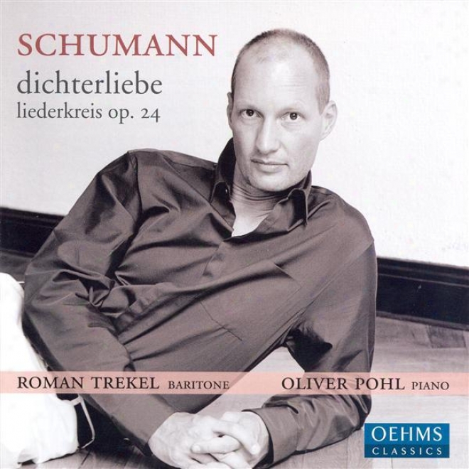 Schumann, R.: Dichterliebe / Liederkreis / 5 Lieder Und Gesange / Romanzen Und Balladen / Belsatzar