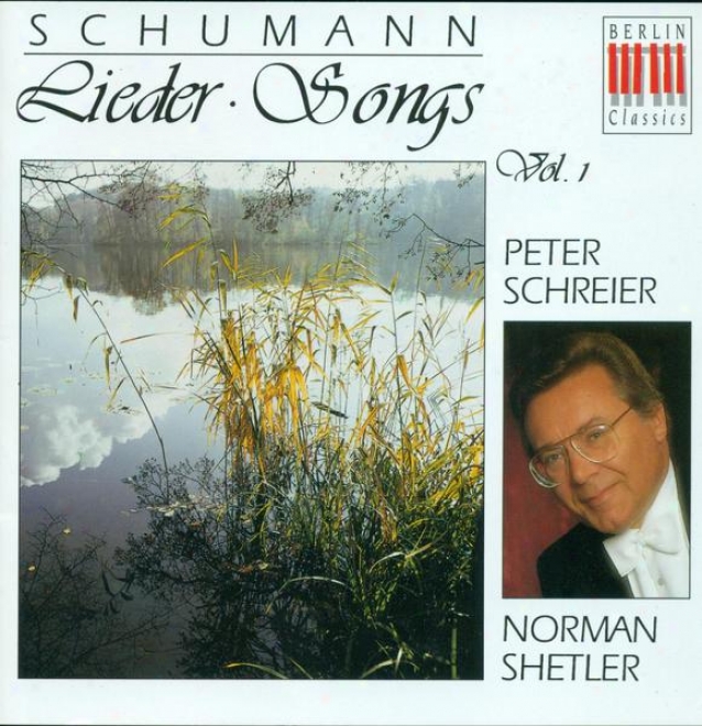 Schumann, R.: Lieder, Vol. 1 - Opp. 24, 25, 48, 53, 127, 142 (schreier, Shetler)