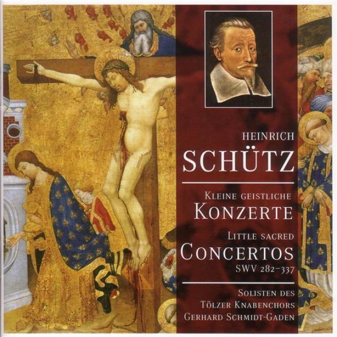 Schutz, H.: Kleiner Geistlichen Concerten (tolzer Boys Choir Soloists, Schmidt-gaden)