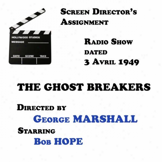 Screen Director's Assignment, The Ghost Breakers Direcred By George Marshall Starring Bob Hope