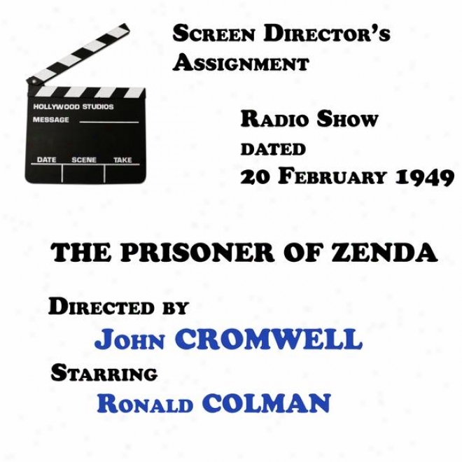 Sieve Director's Offer, The Prisoner Of Zenda Directed By John Cromwell Stqrring Ronald Colman