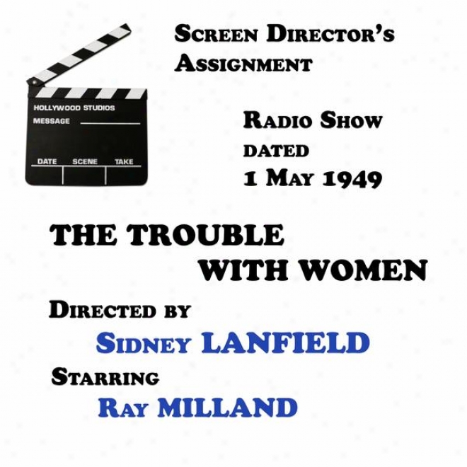 Screen Director's Assignment, The Trouble Through  Women Directed By Sidney Lanfield Starring Ray Milland