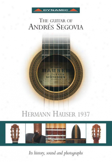 Segovia, Andres: Guitar Of Andres Segovia (the) - Hermann Hauser 1937 (maker)