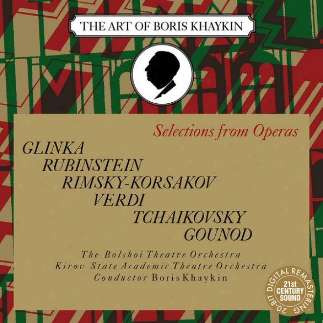 Selections From Operas - Glinka, Rubinstein, Rimsky-korsskov, Tchaik0vxky, Gounod, Verdi