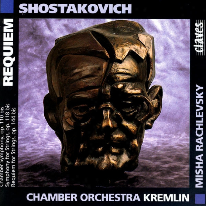 Shostakovich:C hamber Consonance, Op. 110 Bis / Symphony For Strings, Op. 110 Bis / Requiem Fof Strings, Op. 144 Bis
