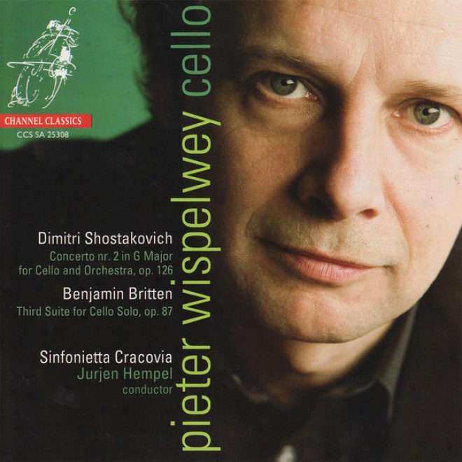Shostakovich: Concerto No. 2 In G Major For Cello And Orchestra, Op. 126 - Britten: Third Suite For Cello Solo, Op. 87