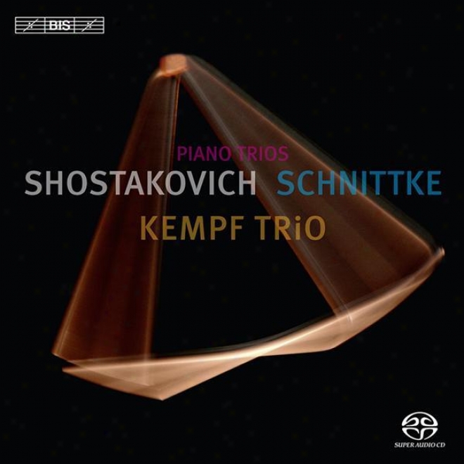 Shostakovich, D.: Piano Trios Nos. 1 And 2 / Schnittke, A.: Piano Trio (kempf Trio)