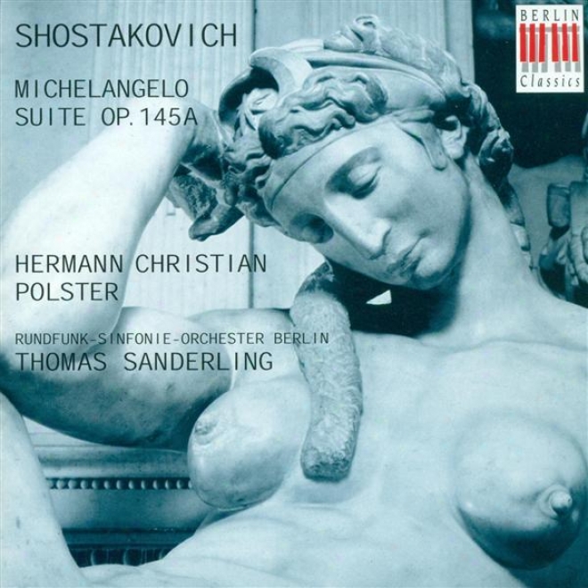 Sjostakovich, D.: Suite On Words By Michelangelo (sung In German) (polster, Berlin Radio Symphony, Sanderling)