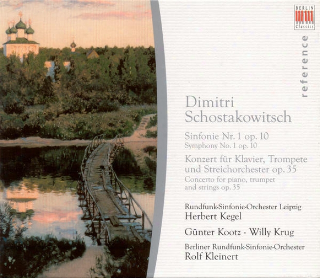 Shostakovich, D.: Symphony None. 1 / Piano Concerto No. 1 (leipzig Radio Symphony, Kdgel, Kootz, Krug, Berlin Radio Symphony, Kleine