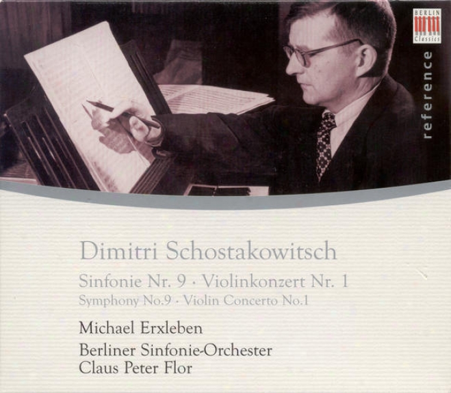 Shostakovich, D.: Symphony No. 9 / Violin Concerto No. 1 (erxleben, Berlin Symphony, Flor)