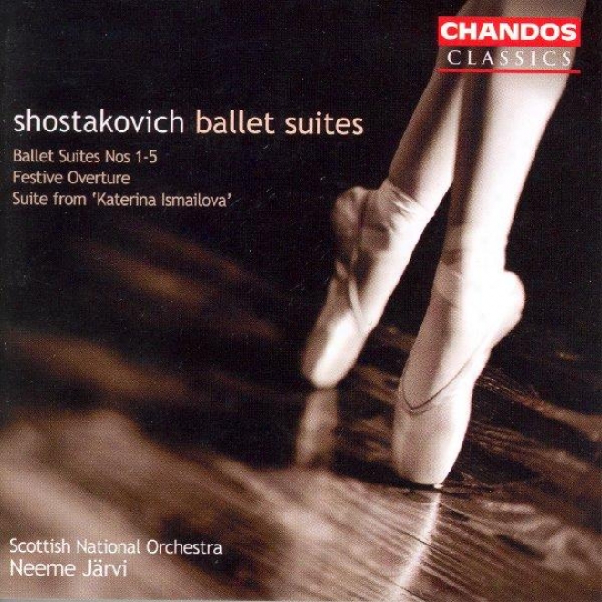 Shostakovich: Suite From Katerina Izmailova / Ballet Suites Nos. 1-5 / Festive Overture