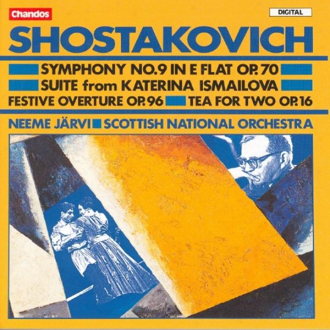 Shostakovich: Symphony No. 9 / Suite From Katerina Ismailova (excerpts) / Festive Overture