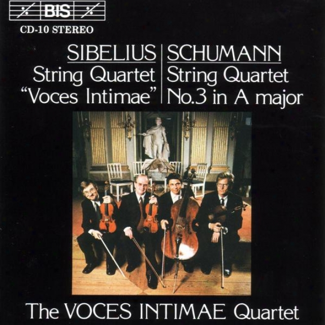 Sibelius: String Quartet In D Minor, Op. 56 / Schumann: String Quartet No. 3 In A Major, Op. 41/3