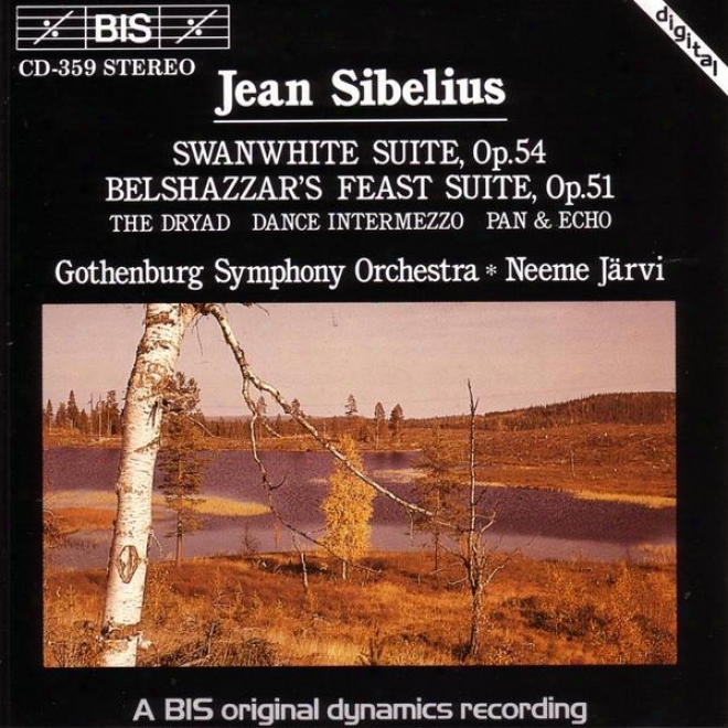 Sibellius: Swanwhite Suite / Belshazzar's Feast Suite / The Dryad / Dance Intermezzo / Pan And Echo