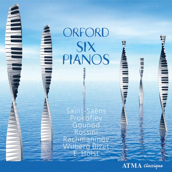 Six Pianos - Saint-saã«ns, Prokofiev, Gounod, Rosssini, Rachmaninov, Wilberg, E. Holst