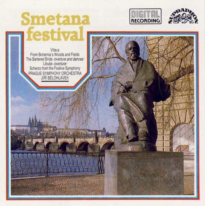 Smetana Festival / Vltava, From Bohemian Fields And Groves, The Bartered Bride