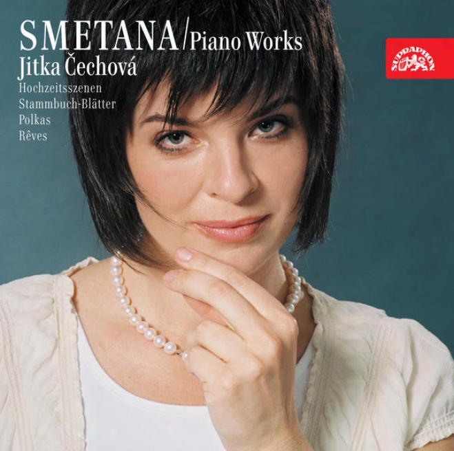 Smetana: Piano Works 2: Dreams, Album Leaves, Polkas, Wedding Scenes Etc. / Cechova