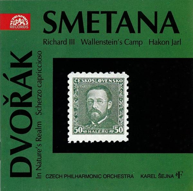 Smetana: Richard Iii, Wallenstein's Camp, Hakon Jarl / Dvorak: In Nature's Relam, Scherzo Capriccioso