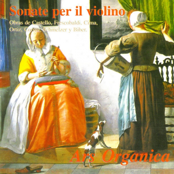 Sonate Per Il Violino - Obras De Castello, Frescobaldi, Cima, Ortiz, Correa, Schmelzer Y Biber