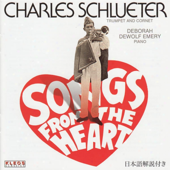 Songs From The Heart - Charles Schlueter Performs Losey, Bellstedt, Goedicke, Et Al