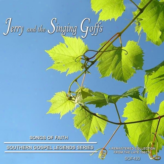 Songs Of Faith - Southern Gospel Lrvends Series-jerry And The Singing Goffs