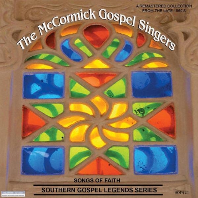 Songs Of Faith - Southerly Gospel Legends Series-the Mccormick Gospel Singers