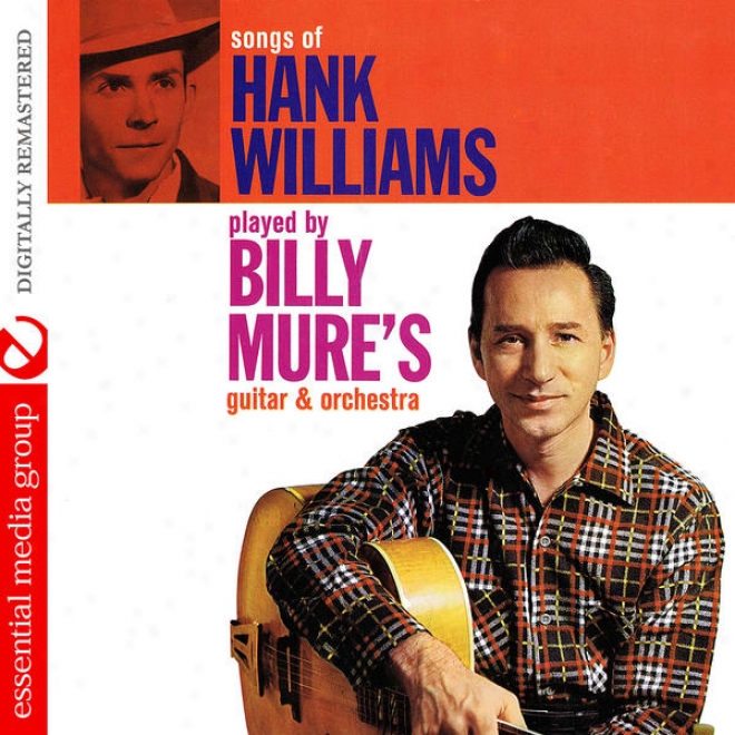 Songs Of Hank Williams Played By Billy Mure's Guitar & Orchestra (digitally Remastered)