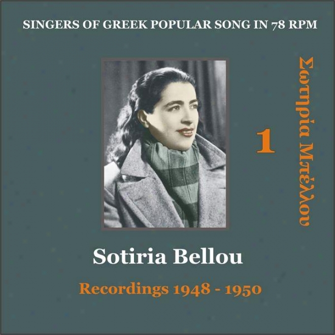 Sotiria Bellou Vol. 1 / Singers Of Greek Popular Song In 78 Rpm / Recordings 1948 - 1950