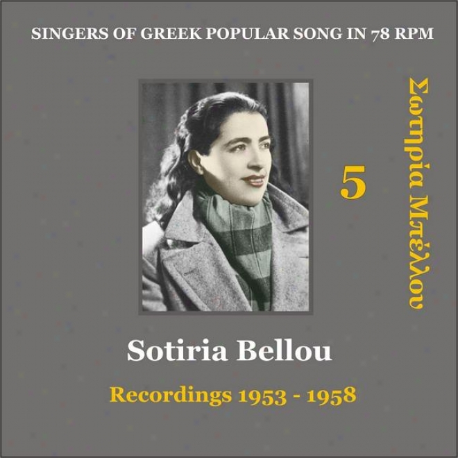 Sotiria Bellou Vol. 5 / Singers Of Greek Popular Song In 78 Rpm / Recordings 1953 - 1958