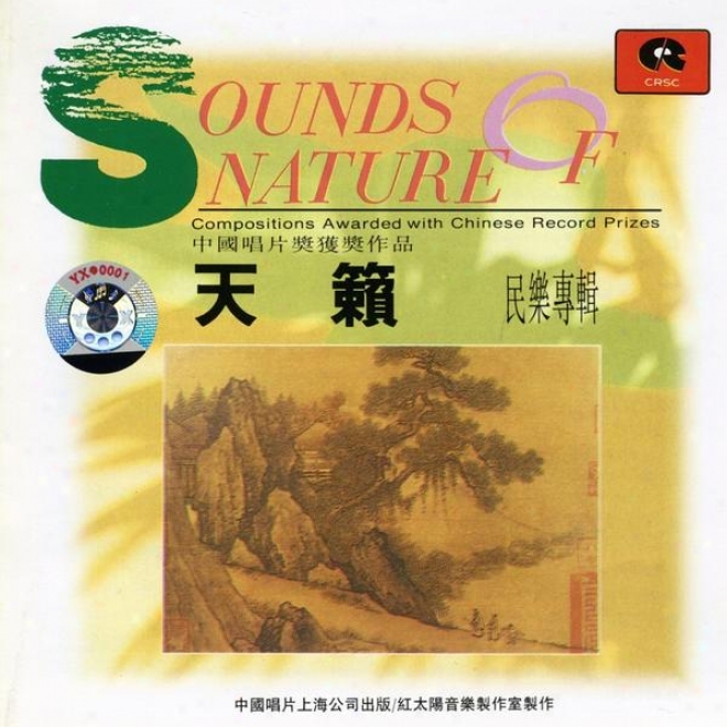 Sounds Of Nature: A Chinese National Collection (tian Lai: Min Yue Zhuan Ji)