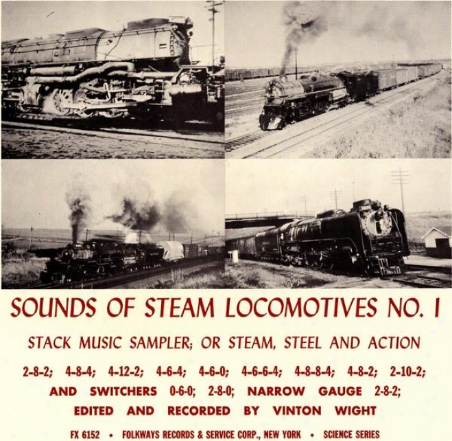 Sounds Of Steam Locomotives, No. 1: Stack Melody Sampler; Or Steam, Steel And Action