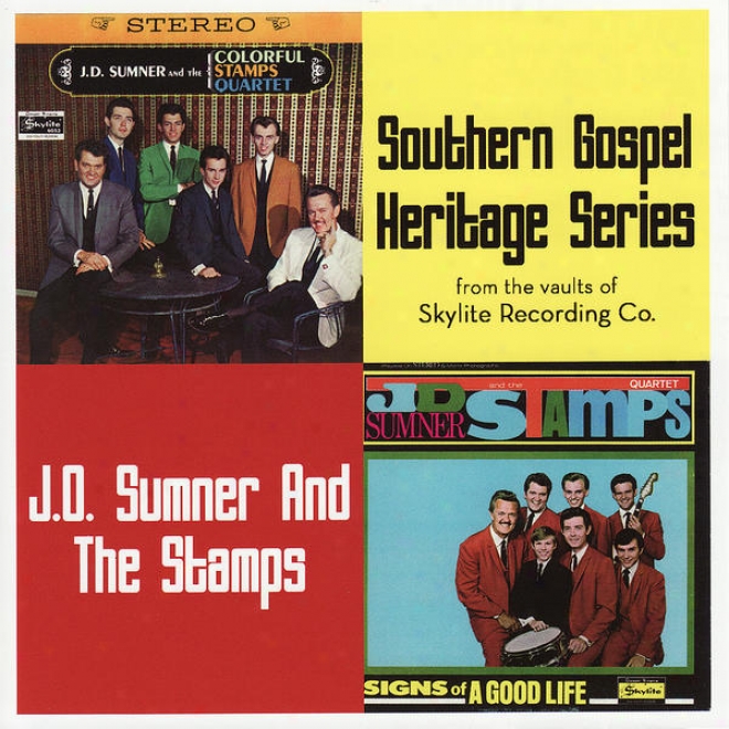 Southern Gospel Heritage Series - J.d. Sumner & The Colorful Stamps Quartet / Signs Of A Good Life
