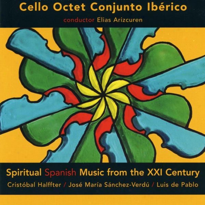 Spiritual Spanish Music From The Xxi Century, Halffter, Sanchez-verdu, De Pablo