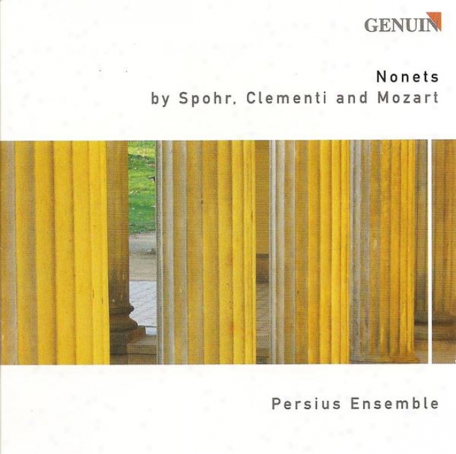 Spohr, L.: Nonet, Op. 31 / Clementi, M.: Nonetto, Woo 30-31 / Mozart, W.a.: Symphony No. 35 (arr. For Chamber Ensemble) (persius E