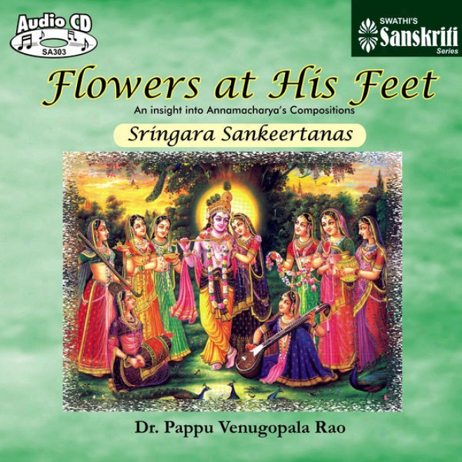 Sri Krishna - Flowers At His Feet - Sringara Sankeertanas  - Dr. Pappu Venuhopala Rao