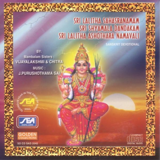 Sri Lalitha Sahasranamam Sri Shyamala Dandakam Sri Lalitha Ashothara Namavali