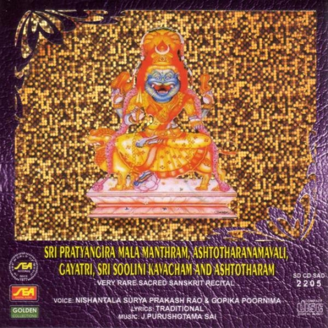 Sri Pratyangira Mala Manthram, Ashtotharanamavali,G ayatri, Sri Soolini Kavacham And Ashtotharam