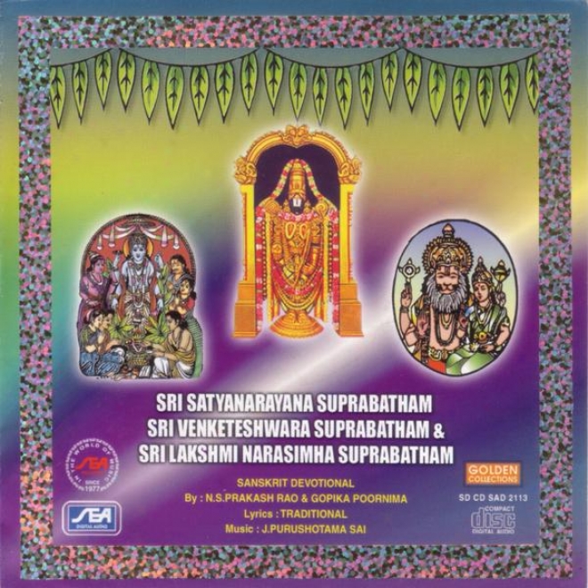 Sri Satyanarayana Suprabtham, Sri Venkateswara Suprabatham, Sri Lakshkmi Narasimha Suprabatham