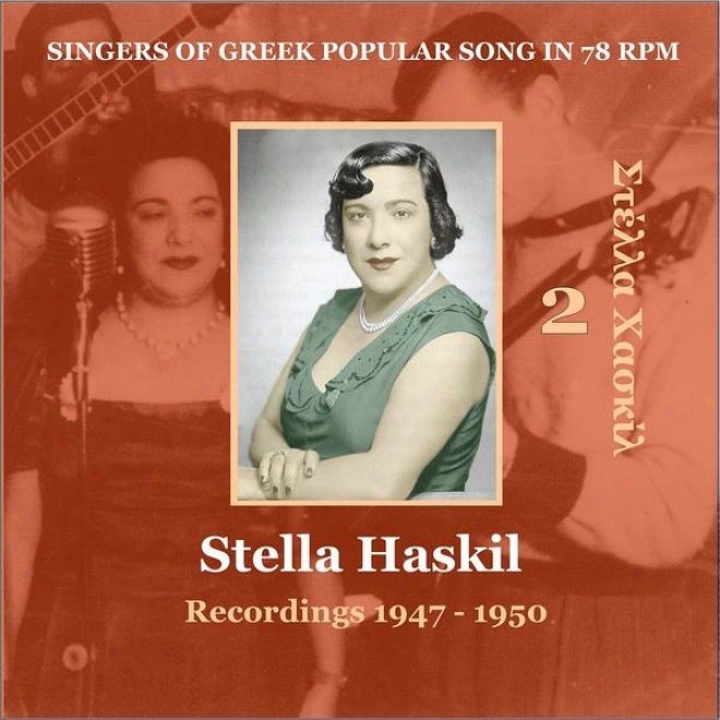 Stella Haskil Vol. 2 / Singers Of Greek Popular Song In 78 Rpm /  Recordings 1947 - 1590