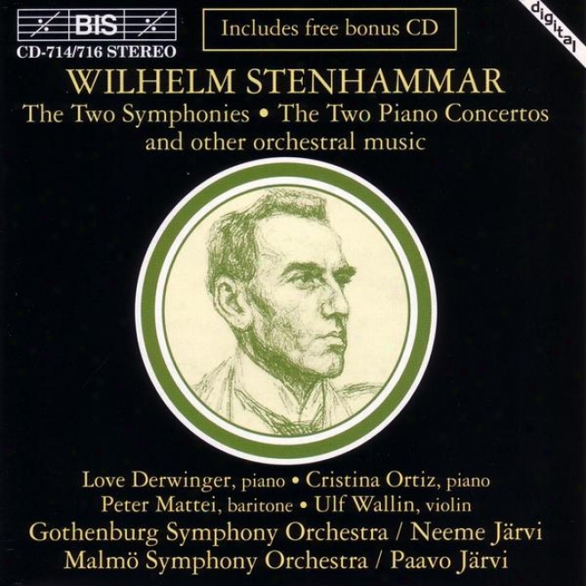 Stenhammar: Symphonies Nos. 1 And 2 / Piano Concertos Nos. 1 And 2 / Orchestral Music