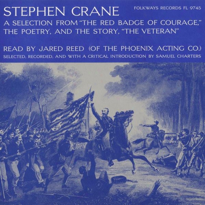 "stephen Crane: A Selection From ""the Red Badge Of Courage"", The Poetry, And Th3 Story - ""the Veteran"