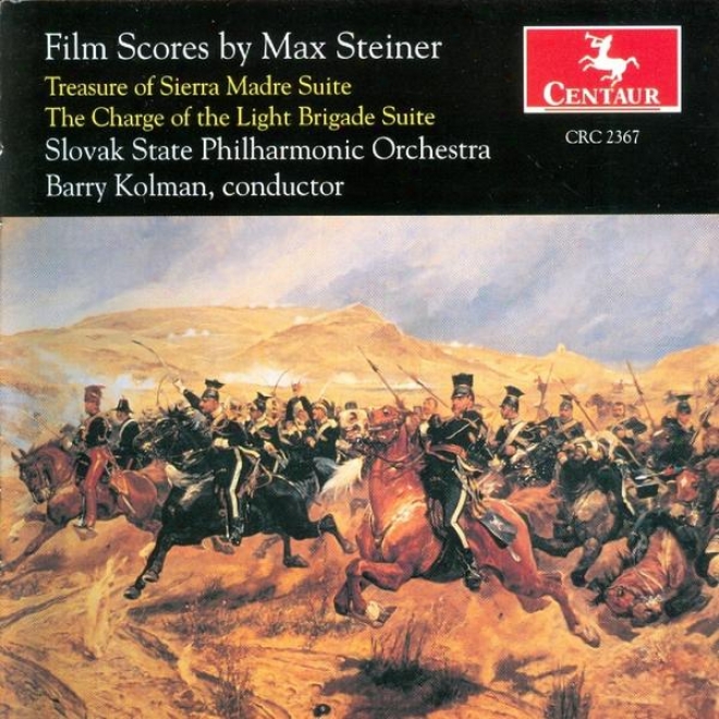 Stiener: Treasure Of The Sierra Madre Suite & The Charge Of The Light Brigade Suite (film Scores In the name of Max Stiener)