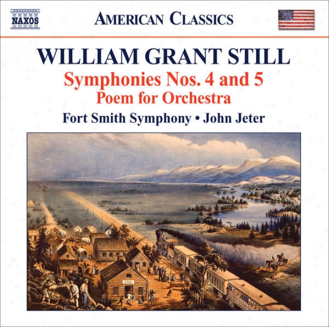 "still, W.g.: Symphonies Nos. 4, ""autochthonous"" And 5, ""western Hemisphere"" / Poem (fort Smith Symphony, Jeter)"