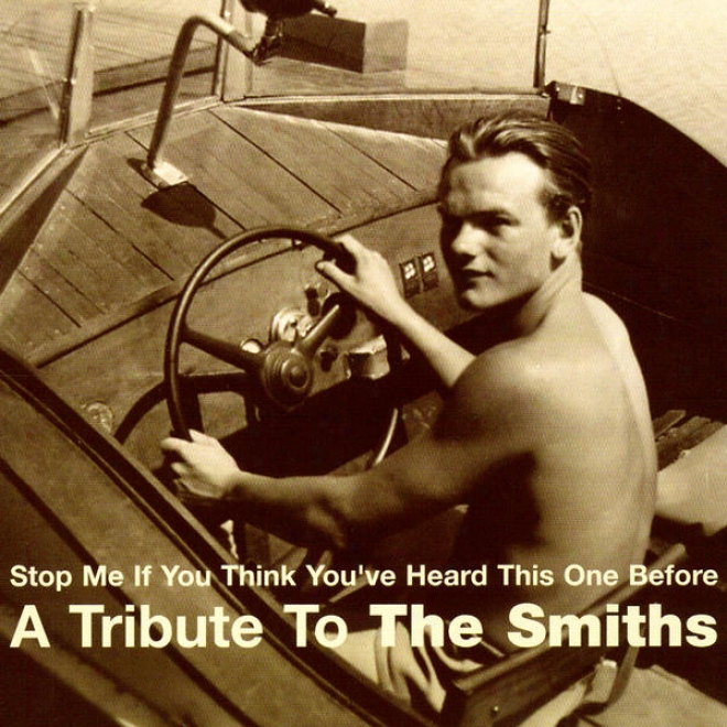 Stop Me If You Think You've Heard This One Before - A Trib8te To The Smiths