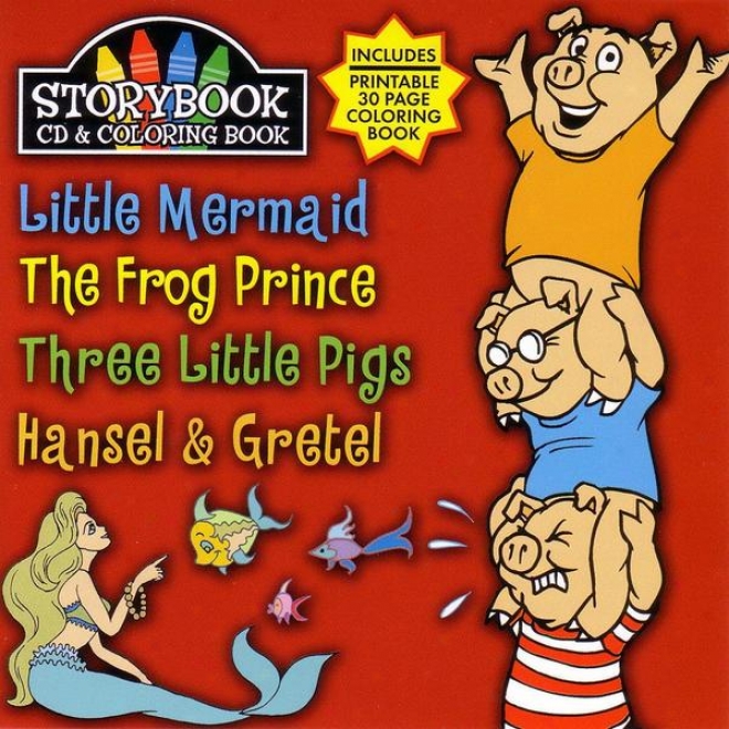 Story Book Cd & Coloring Book: Little Mermaid, The Frog Prince, ThreeL ittl